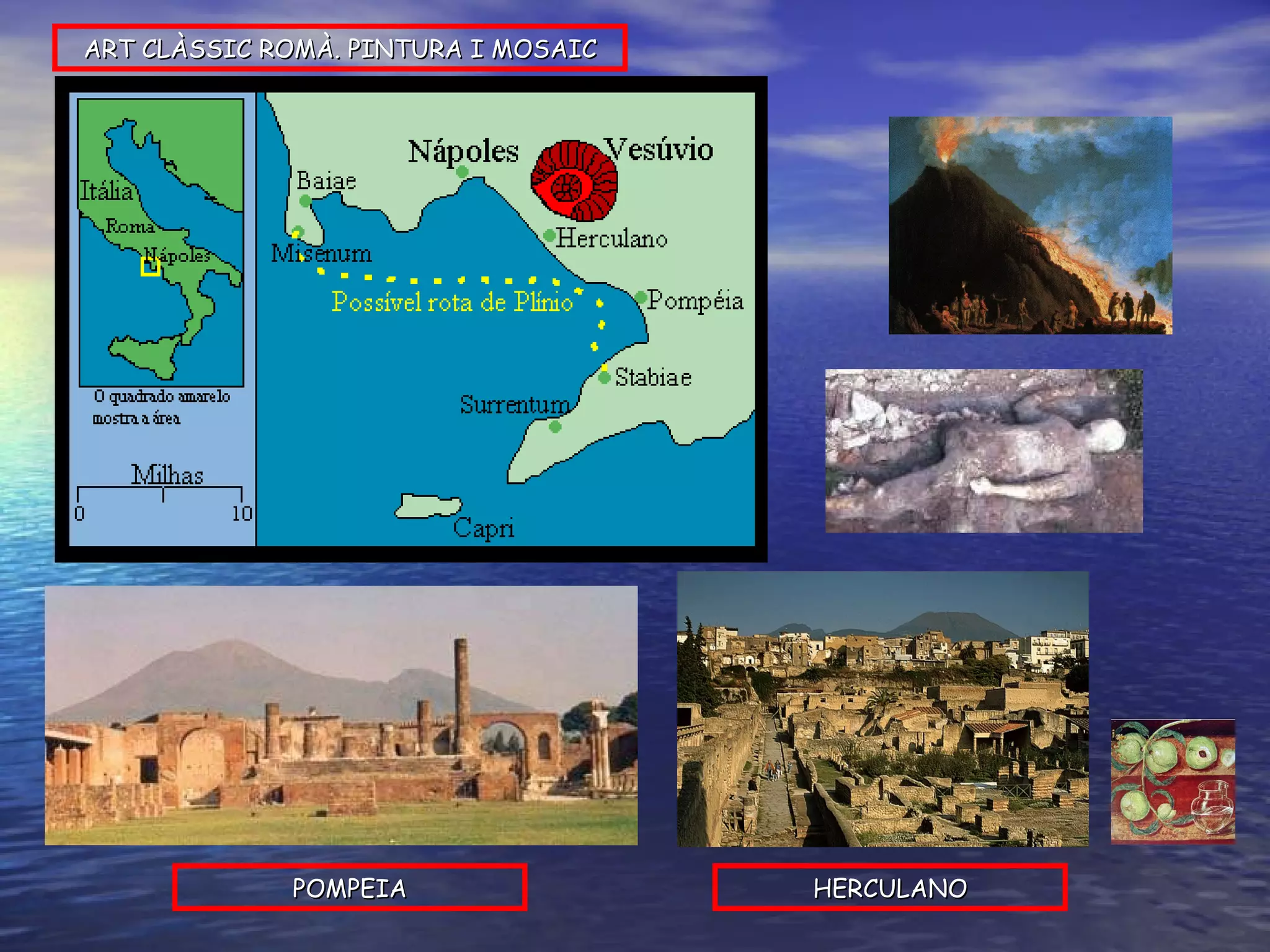 POMPEIA HERCULANO ART CLÀSSIC ROMÀ. PINTURA I MOSAIC 