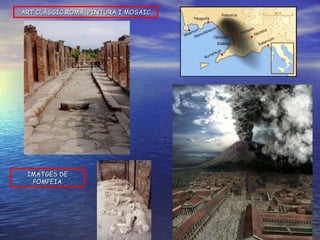 IMATGES DE POMPEIA ART CLÀSSIC ROMÀ. PINTURA I MOSAIC 