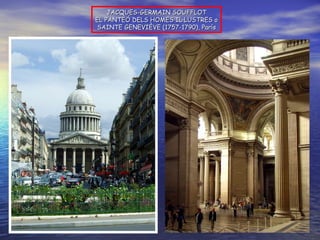 JACQUES-GERMAIN SOUFFLOT EL PANTEÓ DELS HOMES IL·LUSTRES o SAINTE GENEVIÈVE (1757-1790), París 