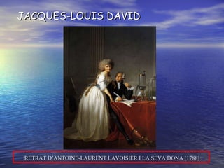 RETRAT D’ANTOINE-LAURENT LAVOISIER I LA SEVA DONA (1788) JACQUES-LOUIS DAVID 