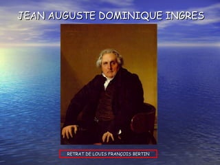 RETRAT DE LOUIS FRANÇOIS BERTIN JEAN AUGUSTE DOMINIQUE INGRES 