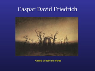 Caspar David Friedrich Abadia al bosc de roures 