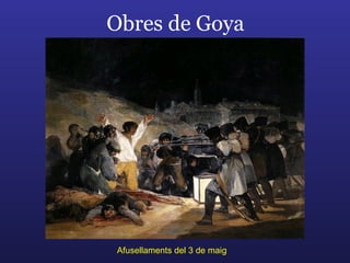 Obres de Goya Afusellaments del 3 de maig 