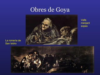 Obres de Goya Vells menjant sopes La romería de San Isidro 