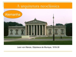 A arquitetura neoclássica 
Inglaterra 
William Chambers, Somerset House, 1776-86, Londres 
 