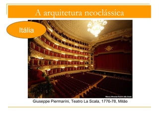 A arquitetura neoclássica 
Alemanha 
Karl Friedrich Schinkel, Teatro Nacional de 
Berlim, 1818-21 
Karl Friedrich Schinkel, Altes 
Museum, Berlim, 1830 
 