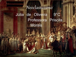 Júlia de Oliveira 9°C 
Professora Priscila 
Morais 
 