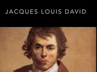 J A C Q U E S L O U I S D AV I D
 