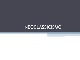 NEOCLASSICISMO 