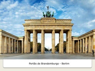 Portão de Brandemburgo - Berlim
 