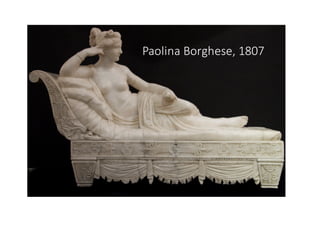 Paolina	
  Borghese,	
  1807
 