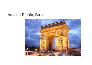 Arco	
  do	
  Triunfo,	
  Paris
 