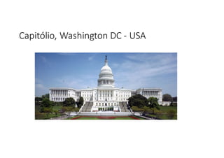 Capitólio,	
  Washington	
  DC	
  -­‐ USA
 