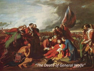 “The Death of General Wolfe”
 