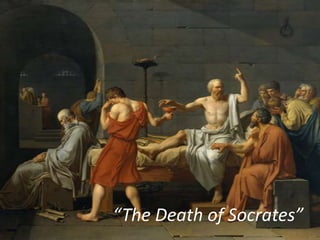 “The Death of Socrates”
 