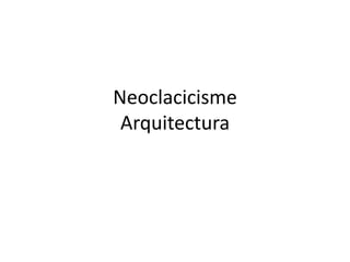 NeoclacicismeArquitectura 