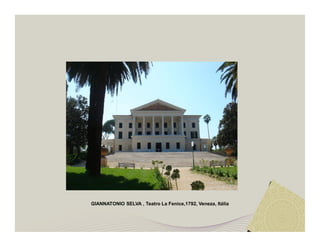GIANNATONIO SELVA , Teatro La Fenice,1792, Veneza, Itália 
 