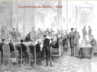 Conferência de Berlim - 1885
 