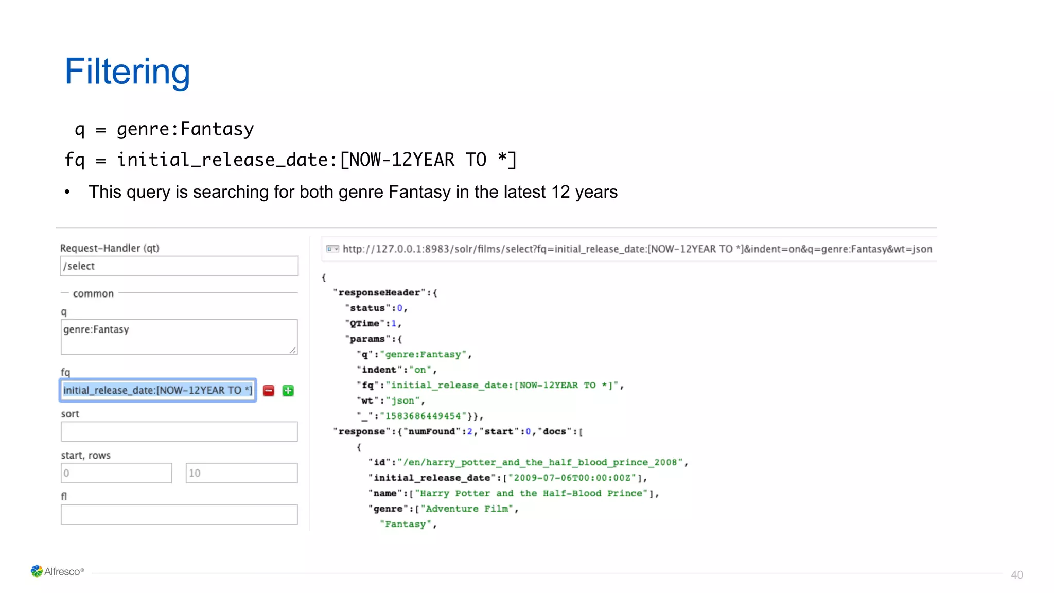 40
Filtering
q = genre:Fantasy
fq = initial_release_date:[NOW-12YEAR TO *]
• This query is searching for both genre Fantasy in the latest 12 years
 