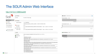 29
The SOLR Admin Web Interface
http://127.0.0.1:8983/solr/#/
 