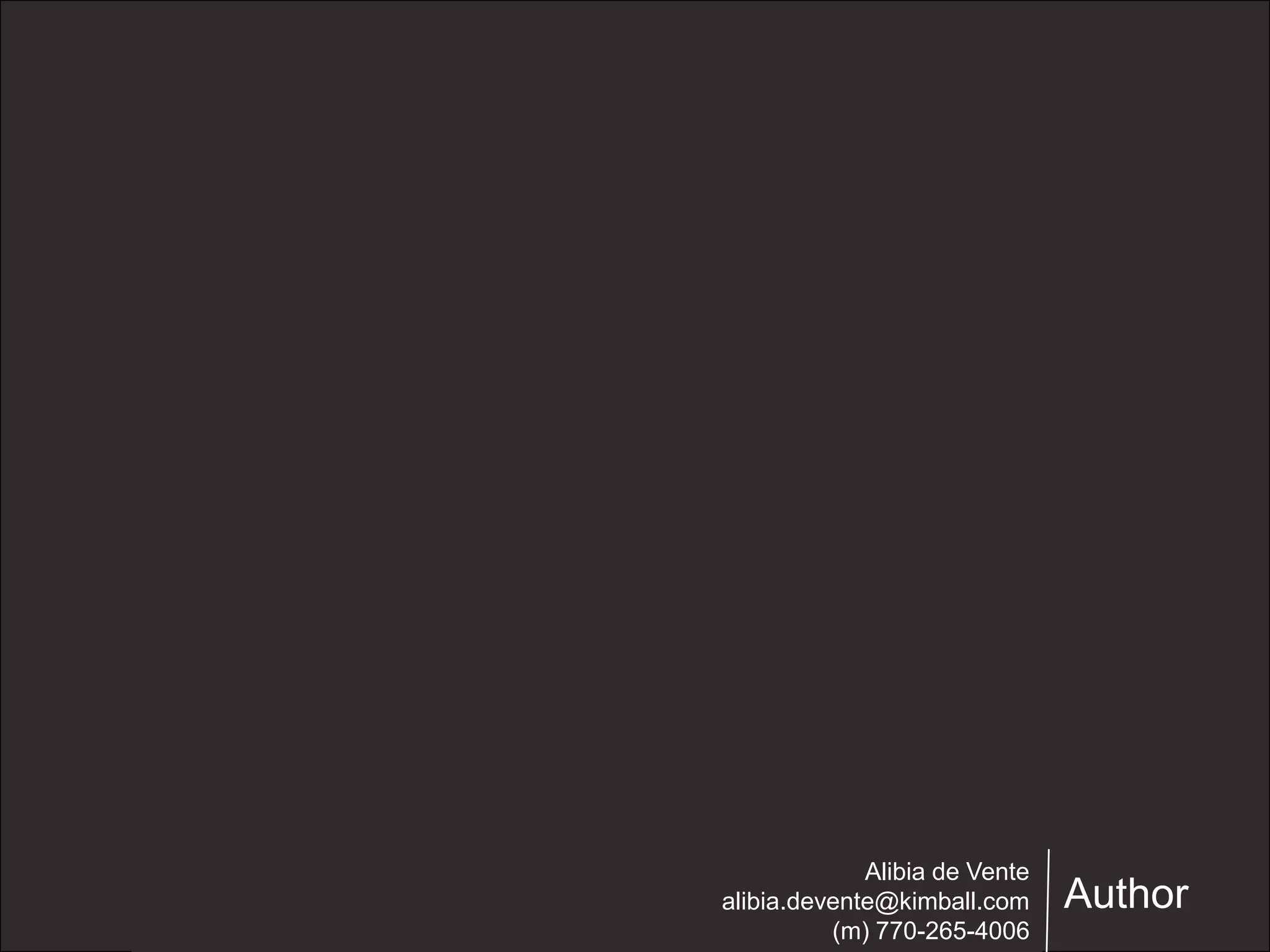 Alibia de Vente
alibia.devente@kimball.com     Author
          (m) 770-265-4006
 