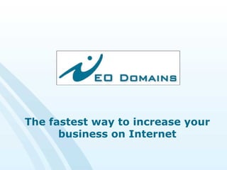 The fastest way to increase your business on Internet 