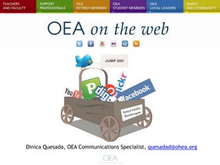 Dinica Quesada, OEA Communications Specialist, quesadad@ohea.org
 
