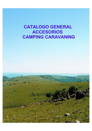 CATALOGO GENERAL
   ACCESORIOS
CAMPING CARAVANING
 