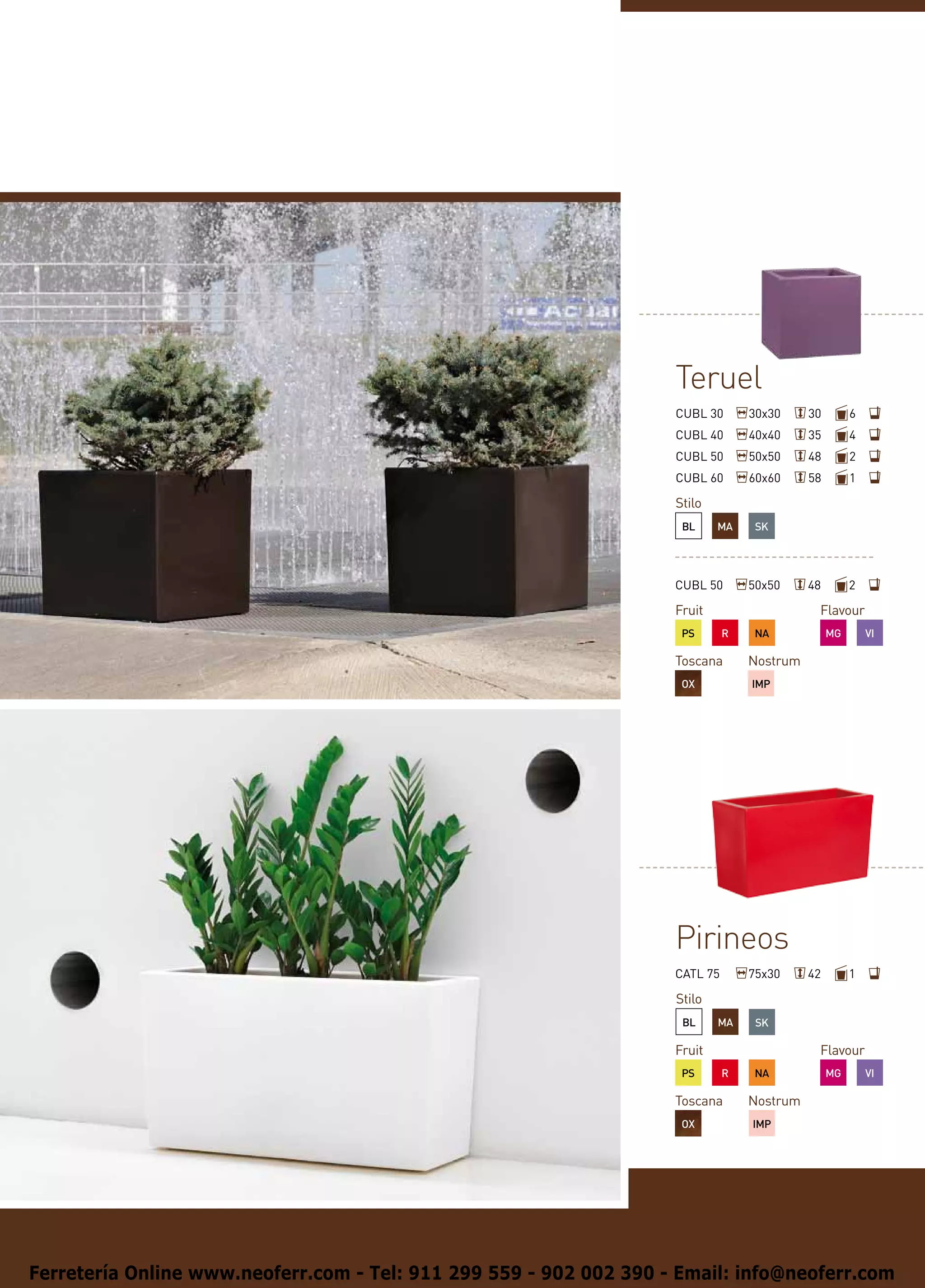 Teruel
                                                                    CUBL 30       30x30     30        6
                                                                    CUBL 40       40x40     35        4
                                                                    CUBL 50       50x50     48        2
                                                                    CUBL 60       60x60     58        1

                                                                    Stilo
                                                                     BL     MA     SK




                                                                    CUBL 50       50x50     48        2

                                                                    Fruit                    Flavour
                                                                     PS       R   NA             MG       VI

                                                                    Toscana       Nostrum
                                                                     OX           IMP




                                                                    Pirineos
                                                                    CATL 75       75x30     42        1

                                                                    Stilo
                                                                     BL     MA     SK

                                                                    Fruit                    Flavour
                                                                     PS       R   NA             MG       VI

                                                                    Toscana       Nostrum
                                                                     OX           IMP




Ferretería Online www.neoferr.com - Tel: 911 299 559 - 902 002 390 - Email: info@neoferr.com
 