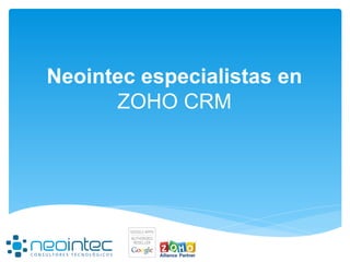 Neointec especialistas en
ZOHO CRM
 