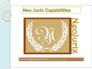 For more details please visit our www.neojurix.com
 