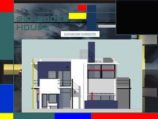 SCHRODER
HOUSE
ELEVACION SUROESTE
 