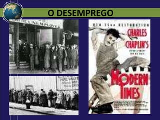 O DESEMPREGO
 