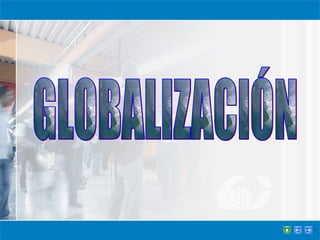 GLOBALIZACIÓN  