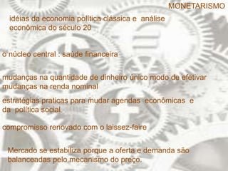 NEOLIBERALISMODÉCADA  1990Abolição do controle sobre fluxo de capitaisAbertura do mercado de títulos públicosEconomias nacionais impacto da especulação financeiraQueda de crescimentoPagamento da dívidaConcorrência mundial comercial e financeira