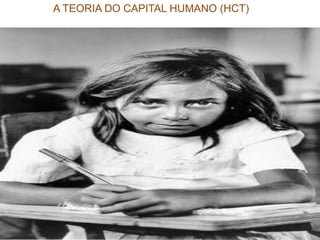A TEORIA DO CAPITAL HUMANO (HCT)