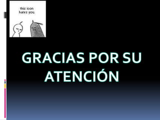GRACIAS POR SU ATENCIÓN