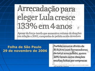 Folha de São Paulo
29 de novembro de 2006
 