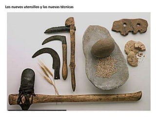 Los nuevos utensilios y las nuevas técnicas
 