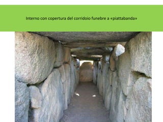 Interno con copertura del corridoio funebre a «piattabanda»
 