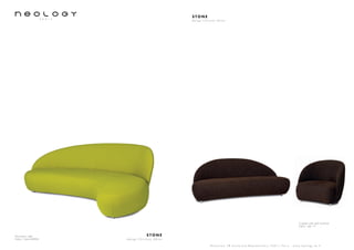 Panoramic right
Fabric: Fame 68004
S T O N E
d e s i g n C h r i s t i a n G h i o n
3 seater sofa and armchair
Fabric: Iglu 17
S h o w r o o m 7 8 b o u l e v a r d B e a u m a r c h a i s 7 5 0 1 1 P a r i s - w w w . n e o l o g y . t m . f r
S T O N E
d e s i g n C h r i s t i a n G h i o n
 