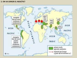 2. ON VA SORGIR EL NEOLÍTIC?
 