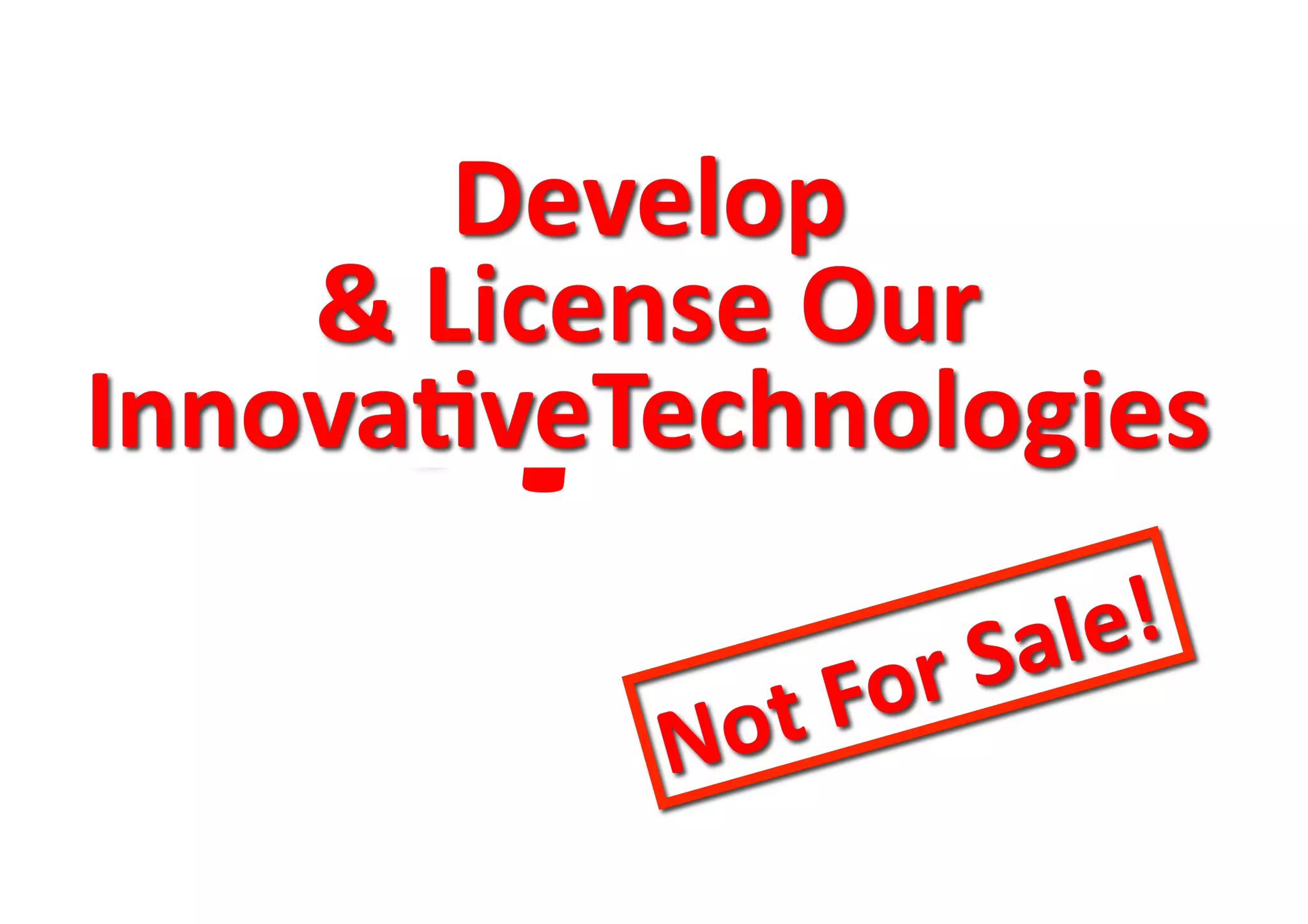$Develop))
    &)License)Our))
InnovaKveTechnologies
                     le!
               or )Sa
          Not)F
 