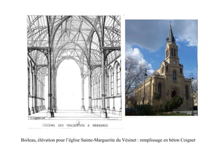 Boileau, élévation pour l’église Sainte-Marguerite du Vésinet : remplissage en béton Coignet
 