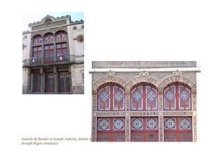 Anatole de Baudot et Joseph Auberty, théâtre de Tulle, 1910
(Joseph Bigot céramiste)
 