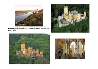 Karl Friedrich Schinkel, restauration de Stolzenfels,
1836-1842
 