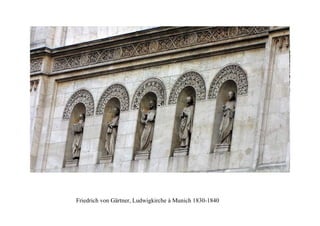 Friedrich von Gärtner, Ludwigkirche à Munich 1830-1840
 