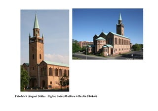 Friedrich August Stüler : Eglise Saint-Mathieu à Berlin 1844-46
 