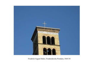 Friedrich August Stüler, Friedenskirche Postdam, 1845-54
 