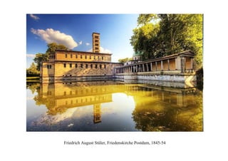 Friedrich August Stüler, Friedenskirche Postdam, 1845-54
 
